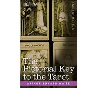 Arthur Edward Waite The Pictorial Key to the Tarot (Copertina rigida)