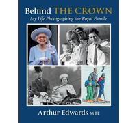 Arthur Edwards Behind the Crown (Copertina rigida)
