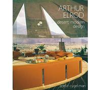 Arthur Elrod: Desert Modern Design