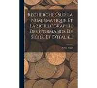 Arthur Engel Recherches Sur La Numismatique Et La Sigillographie Des (Tascabile)