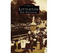 Arthur F., Jr. March Littleton, New Hampshire (Tascabile) Images of America