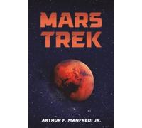 Arthur F. Manfredi Jr. Mars Trek (Tascabile)