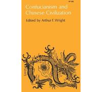 Arthur F. Wright Confucianism and Chinese Civilization (Tascabile)