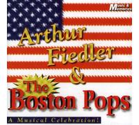 Arthur Fiedler - The Boston Pops - A Musical Celebration