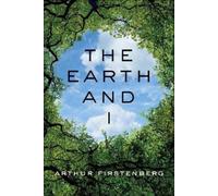 Arthur Firstenberg The Earth and I (Copertina rigida) (PRESALE 27/02/2025)