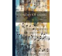 Arthur Foote Theory Of Music (Tascabile)