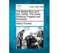 Arthur Forrest The Biddle Boys and Mrs. Soffel. the Great Pittsburg (Tascabile)