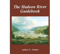Arthur G. Adams The Hudson River Guidebook (Copertina rigida)