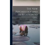 Arthur George Tansley The New Psychology and Its Relation to Life (Tascabile)