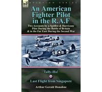 Arthur Gerald Donahue An American Fighter Pilot in the R.A.F (Tascabile)