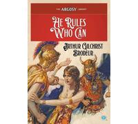 Arthur Gilchrist Brodeur He Rules Who Can (Tascabile) Argosy Library