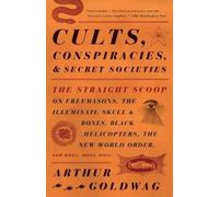 Arthur Goldwag Cults, Conspiracies, and Secret Societies (Tascabile)