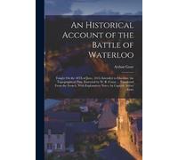 Arthur Gore An Historical Account of the Battle of Waterloo (Tascabile)