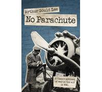 Arthur Gould Lee No Parachute (Tascabile)