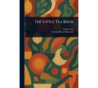 Arthur Gray George Hood The Little Tea Book (Tascabile)