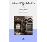 Arthur Griffiths Collection (IX): Oriental Prisons Spanish