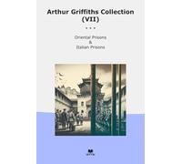 Arthur Griffiths Collection (VII): Oriental Prisons Italian
