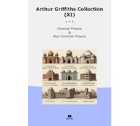 Arthur Griffiths Collection (XI): Oriental Prisons Criminal