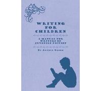 Arthur Groom Writing For Children - A Manual For Writers Of Juvenile (Tascabile)