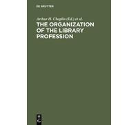 Arthur H. Chaplin The organization of the library profession (Copertina rigida)