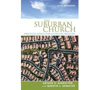 Arthur H. DeKruyter Quentin J. Schultze The Suburban Church (Tascabile)
