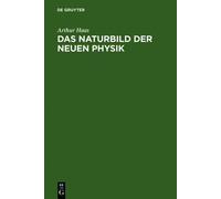 Arthur Haas Das Naturbild der neuen Physik (Copertina rigida)