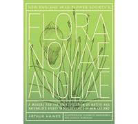 Arthur Haines New England Wild Flower Society's Flora Novae A (Copertina rigida)