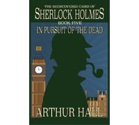 Arthur Hall In Pursuit Of The Dead (Tascabile)