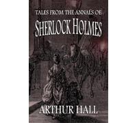 Arthur Hall Tales From the Annals of Sherlock Holmes (Tascabile)