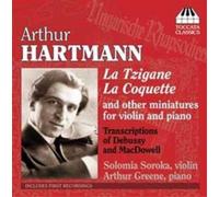 Arthur Hartmann Arthur Hartmann: La Tzigane/La Coquette: Transcriptions of (CD)
