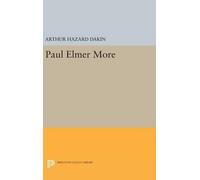Arthur Hazard Dakin Paul Elmer More (Copertina rigida) Princeton Legacy Library
