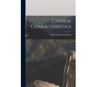 Arthur Henderson Smith Chinese Characteristics (Copertina rigida)