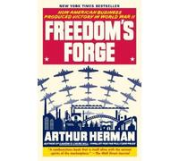 Arthur Herman Freedom's Forge (Tascabile)
