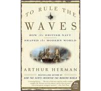Arthur Herman To Rule the Waves (Tascabile)