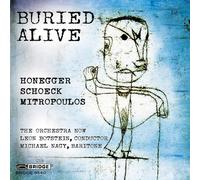 Arthur Honegger Honegger/Schoeck/Mitropoulos: Buried Alive (CD) Album