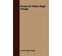 Arthur Hugh Clough Poems Of Arthur Hugh Clough (Tascabile)
