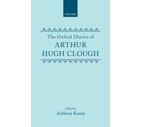Arthur Hugh Clough The Oxford Diaries of Arthur Hugh Clough (Copertina rigida)
