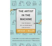 Arthur I. Miller The Artist in the Machine (Copertina rigida) MIT Press