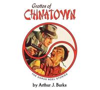 Arthur J Burks Grottos of Chinatown (Tascabile)
