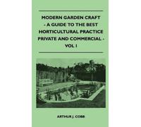 Arthur J. Cobb Modern Garden Craft - A Guide To The Best Hort (Copertina rigida)
