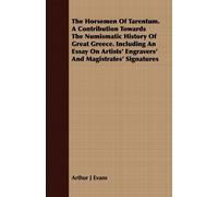 Arthur J Evans The Horsemen Of Tarentum. A Contribution Towards The (Tascabile)