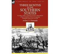 Arthur J L Fremantle Three Months in the Southern States (Copertina rigida)