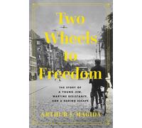 Arthur J. Magida Two Wheels to Freedom (Copertina rigida) (PRESALE 24/10/2024)