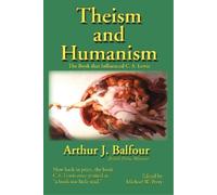 Arthur James Balfour Michael W Perry Theism and Humanism (Tascabile)