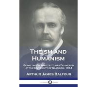 Arthur James Balfour Theism and Humanism (Tascabile)