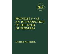 Arthur Jan Keef Proverbs 1-9 as an Introduction to the Book o (Copertina rigida)