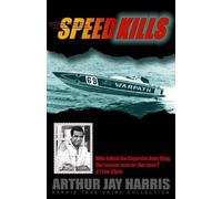 Arthur Jay Harris Speed Kills (Tascabile) Harris True Crime Collection