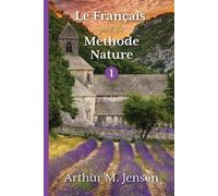 Arthur Jensen Le Francais par la Methode Nature, 1 (Tascabile)