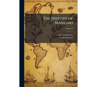 Arthur John Butler Friedrich Ratzel The History of Mankind (Tascabile)