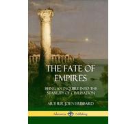 Arthur John Hubbard The Fate of Empires (Copertina rigida)